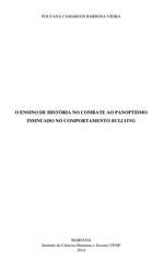 O ENSINO DE HISTÓRIA NO COMBATE AO PANOPTISMO INSINUADO NO COMPORTAMENTO BULLYING O ENSINO DE HISTÓRIA NO COMBATE AO PANOPTISMO INSINUADO NO COMPORTAMENTO BULLYING