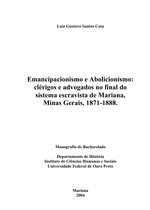 Emancipacionismo e Abolicionismo: clérigos e advogados no final do sistema escravista de Mariana, Minas Gerais, 1871-1888.